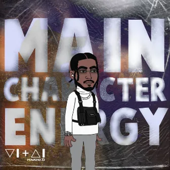 Main Character Energy by VITAL POWERS