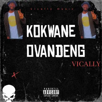 KOKWANE OVANDENG by Vically