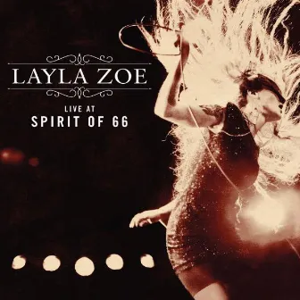 Live at Spirit of 66 by Layla Zoe