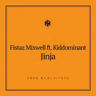 Jinja by Fistaz Mixwell