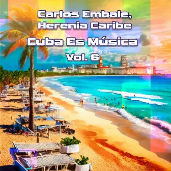 Cuba Es Música, Vol. 6 by Carlos Embale