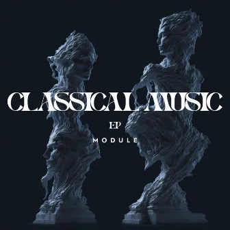 Classical Music Ep by Module