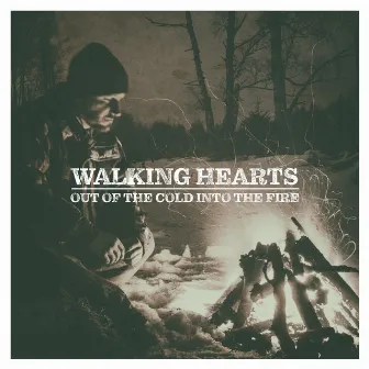 Out of the Cold into the Fire by Walking Hearts