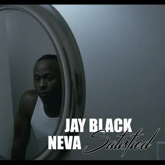 Neva Satisfied by Jay Black