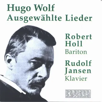 Hugo Wolf - Ausgewählte Lieder by Robert Holl