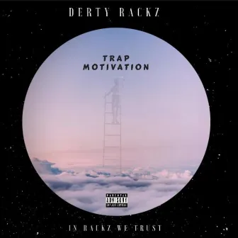 Trap Motivation by Derty Rackz