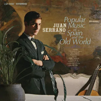 Plays Popular Music of Spain and the Old World by Juan Serrano