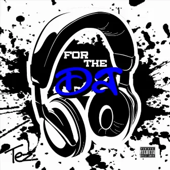 For the DJ by Tez