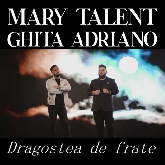 Dragostea de frate by Ghita Adriano