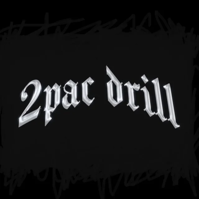 2Pac Drill