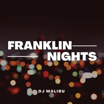 Franklin Nights by DJ Malibu