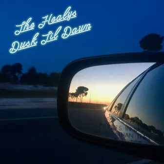 Dusk Til Dawn by The Healys