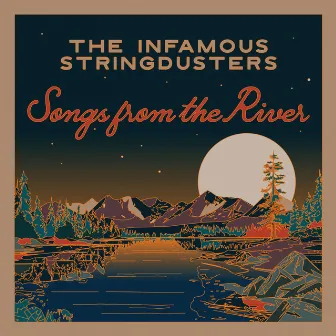 Songs from the River by The Infamous Stringdusters