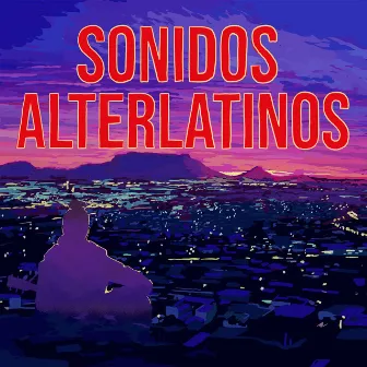 Sonidos Alterlatinos by Sergio Gonzalez Rosas