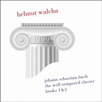 Bach: The Well-Tempered Clavier, Books 1 & 2: BWV 846-893 (Remastered) by Helmut Walcha