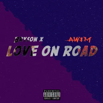 Love on Road by Bryson X