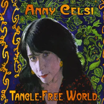 Tangle-Free World by Anny Celsi