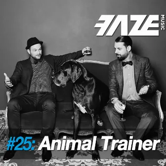 Faze #25: Animal Trainer by Animal Trainer