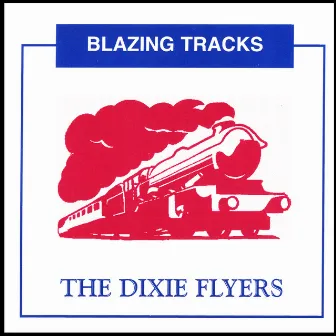 Blazing Tracks by The Dixie Flyers