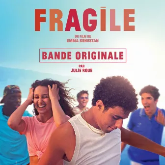 Fragile (Musique Originale Du Film) by Julie Roué