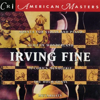 Irving Fine: Chamber and Vocal Works by Irving Fine