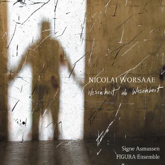 Nicolai Worsaae: Wesenheit ab wesenheit by Nicolai Worsaae