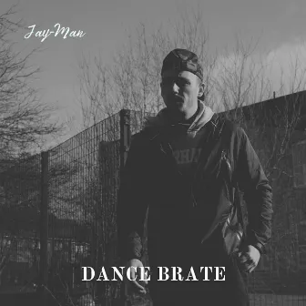 Dance Brate by Jay-Man