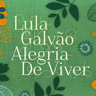 Alegria De Viver by Lula Galvão