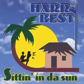 Sittin' in da sun by Harry Best