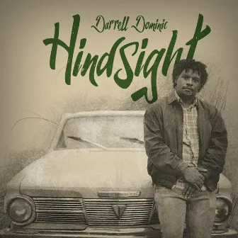 Hindsight by Darrell Dominic