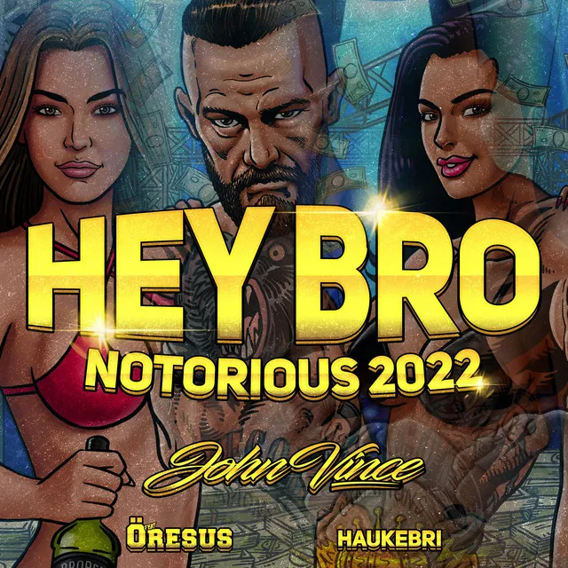 Hey Bro (Notorious 2022)