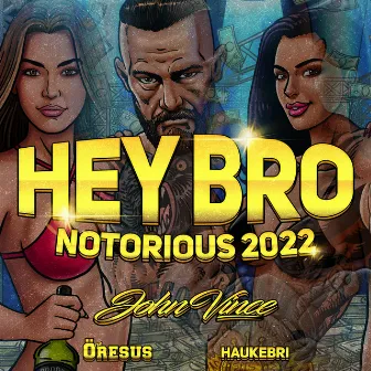 Hey Bro (Notorious 2022) by Haukebri