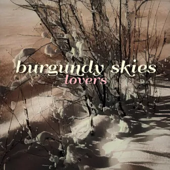 Lovers by Burgundy Skies