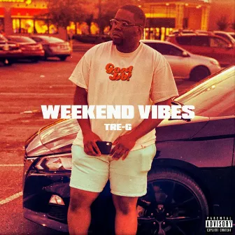 Weekend Vibes (Deluxe) by Tre-G