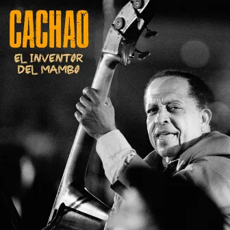 El Inventor del Mambo (Remastered) by Cachao