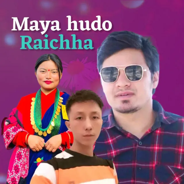 Maya Hudo Raichha