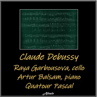 Claude Debussy by Raya Garbousova