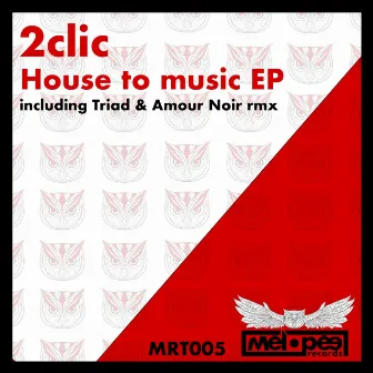 House To Music by 2Clic