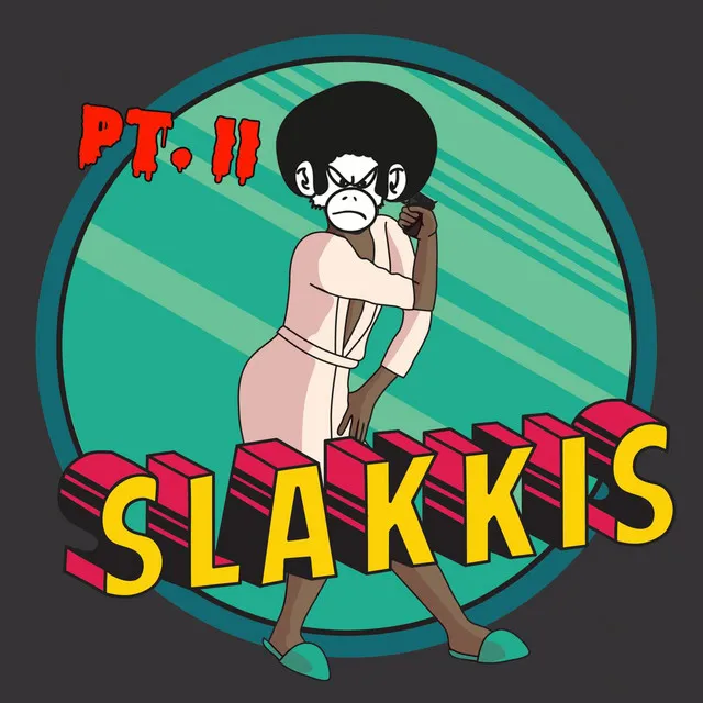 Slakkis pt. II