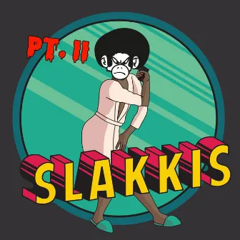 Slakkis pt. II by Unknown Artist