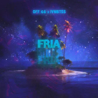 Fria by Off 66