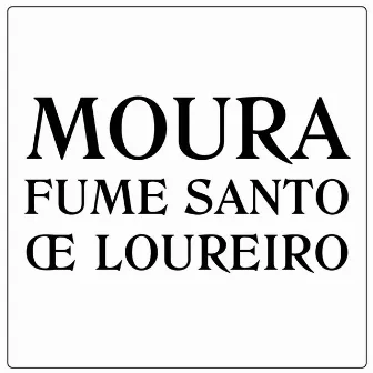 Fume santo de loureiro by Moura