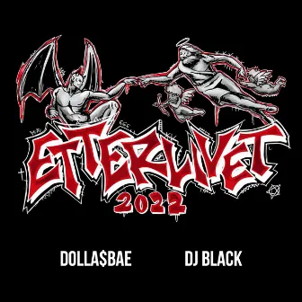 Etterlivet 2022 by Dolla$Bae