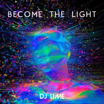 Become the Light by DJ Lime