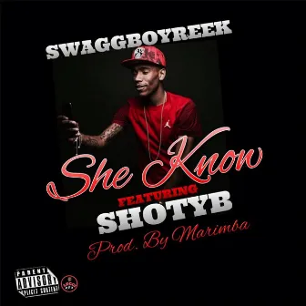 She Know (feat. ShotyB) by SwaggBoyReek