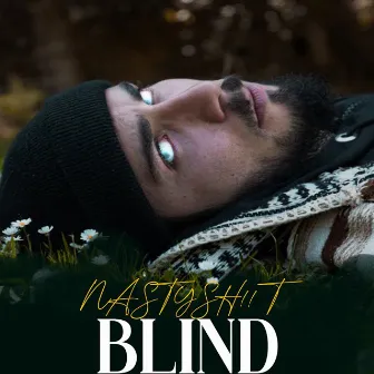 BLIND by NASTYSH!!T