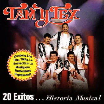 20 Exitos... Historia Musical by Tam Y Tex