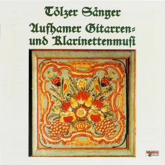 Tölzer Sänger, Aufhamer Gitarren- und Klarinettenmusi by Tölzer Sänger