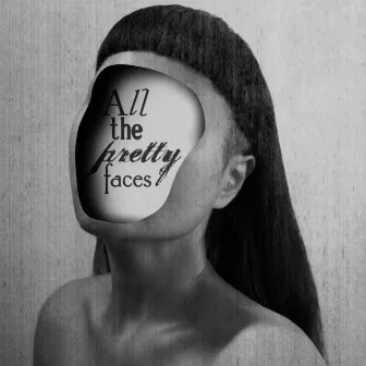 All the Pretty Faces by Von Hertzog