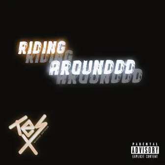 Riding Arounddd by Tes X